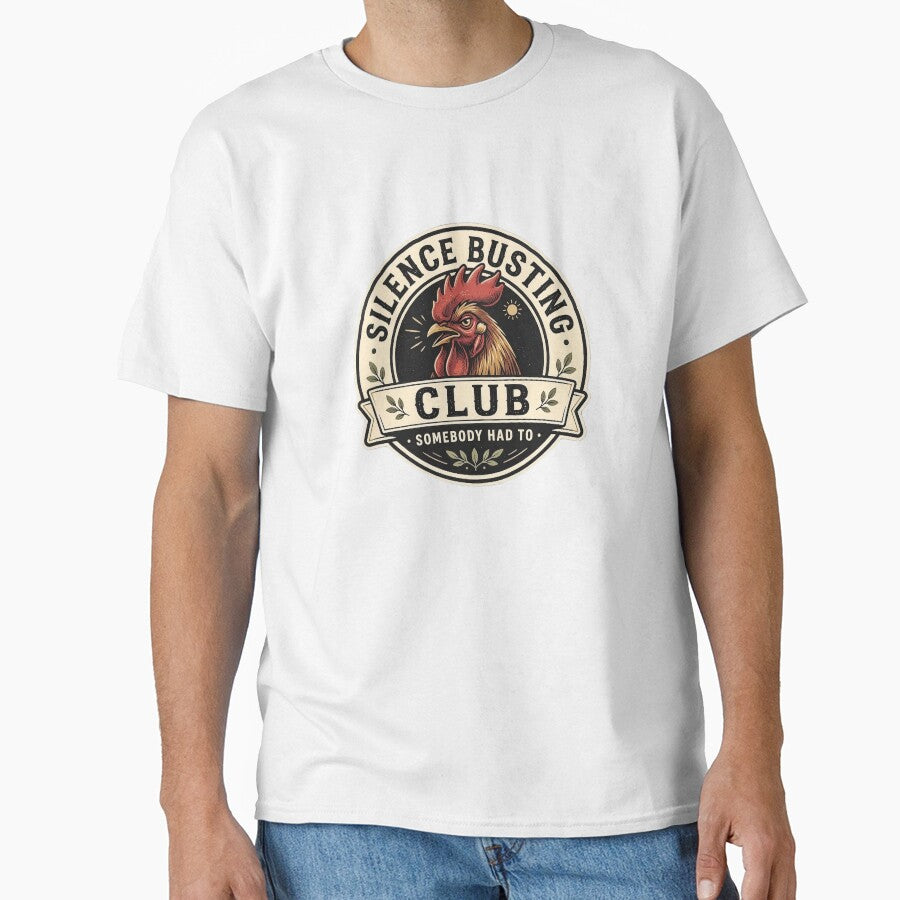 Silence Busting Club T-Shirt - Somebody Had To Rooster Vintage Badge Logo Design by Halejo68