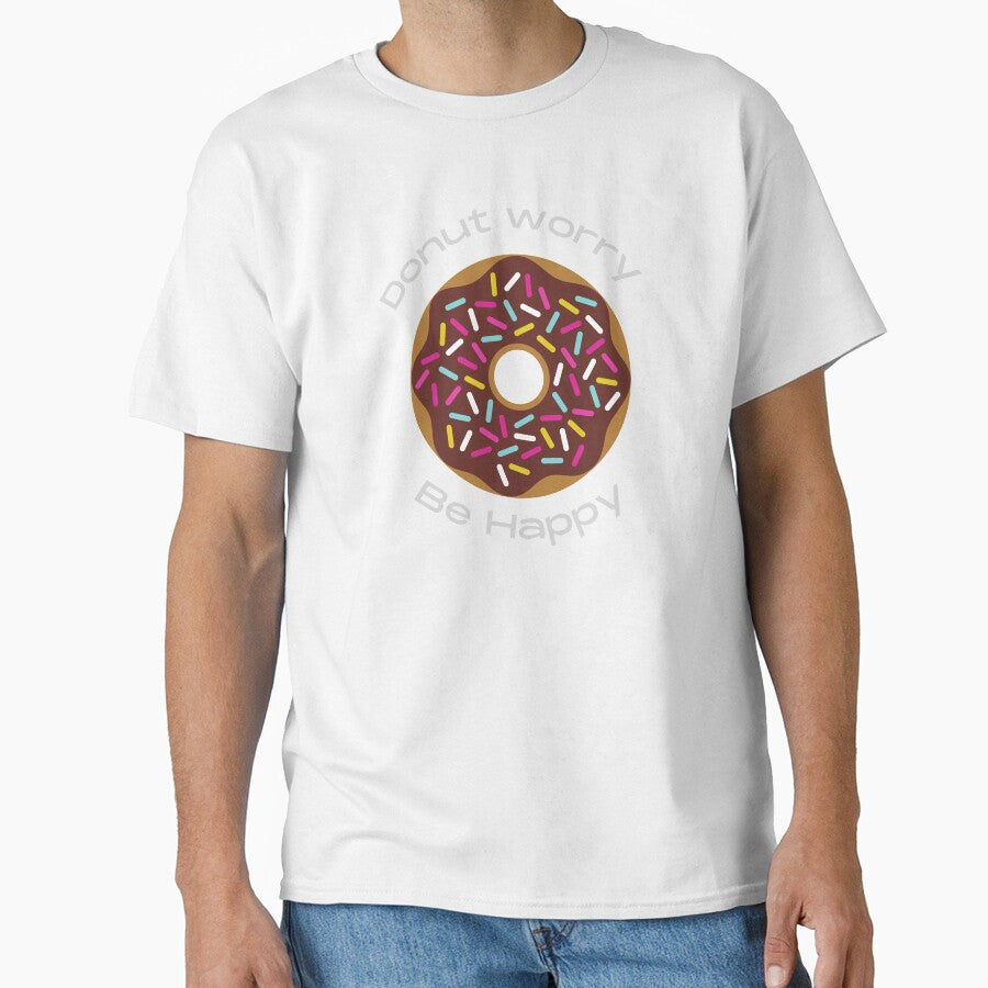 Donut worry be Happy T-shirts for men & women by LaChemise