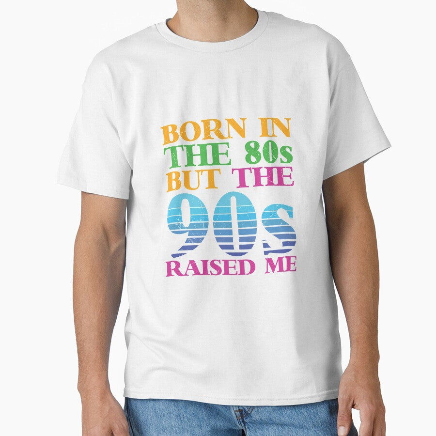 Retro Old Vintage Design Born In The 80's But The 90's Raised Me by avinigav