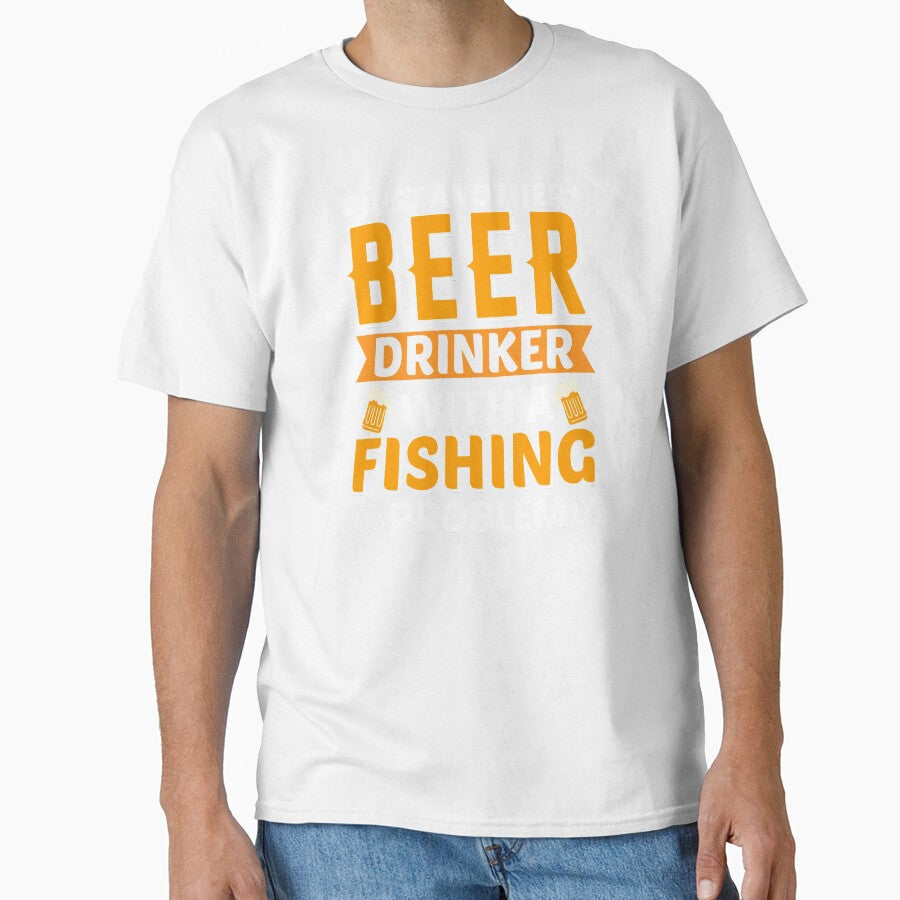 Just Another Beer Drinker With A Fishing Problem by Express YRSLF