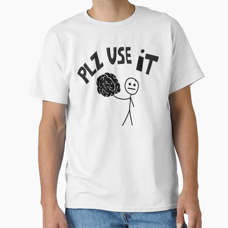 PLZ USE IT – Funny Sarcastic Brain Quote Design by ForcePrint