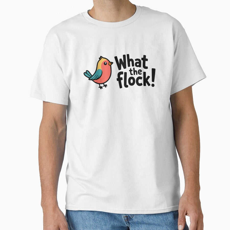 What the Flock! Funny Bird Pun T-Shirt – Playful Avian Humor & Clean Comedy Apparel by PMCreative
