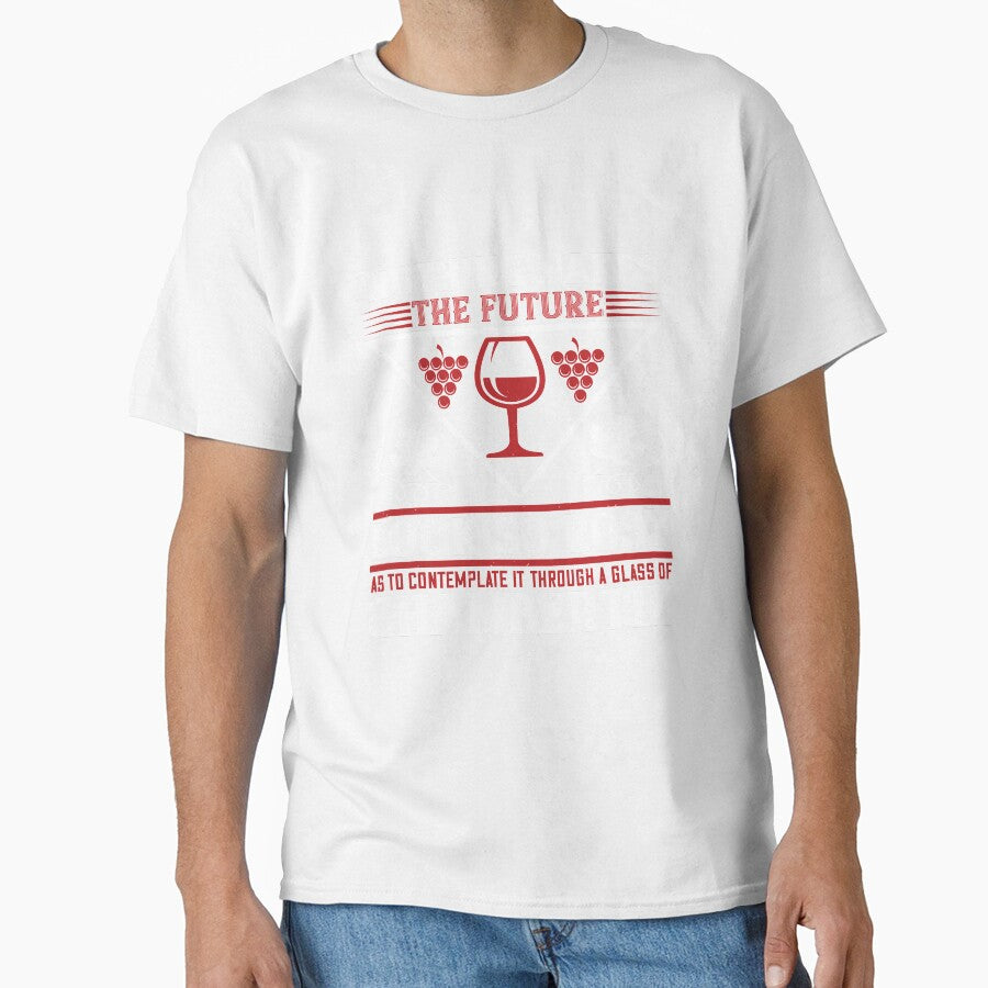Nothing Makes The Future Look So Rosy As To Contemplate A Glass Of Chambertin by GoodVibeDesign