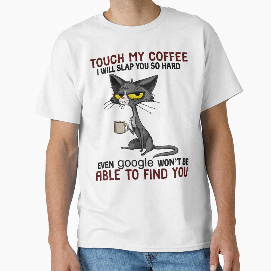Touch My Coffee I Will Slap You So Hard Cat by Wallace-Levine5