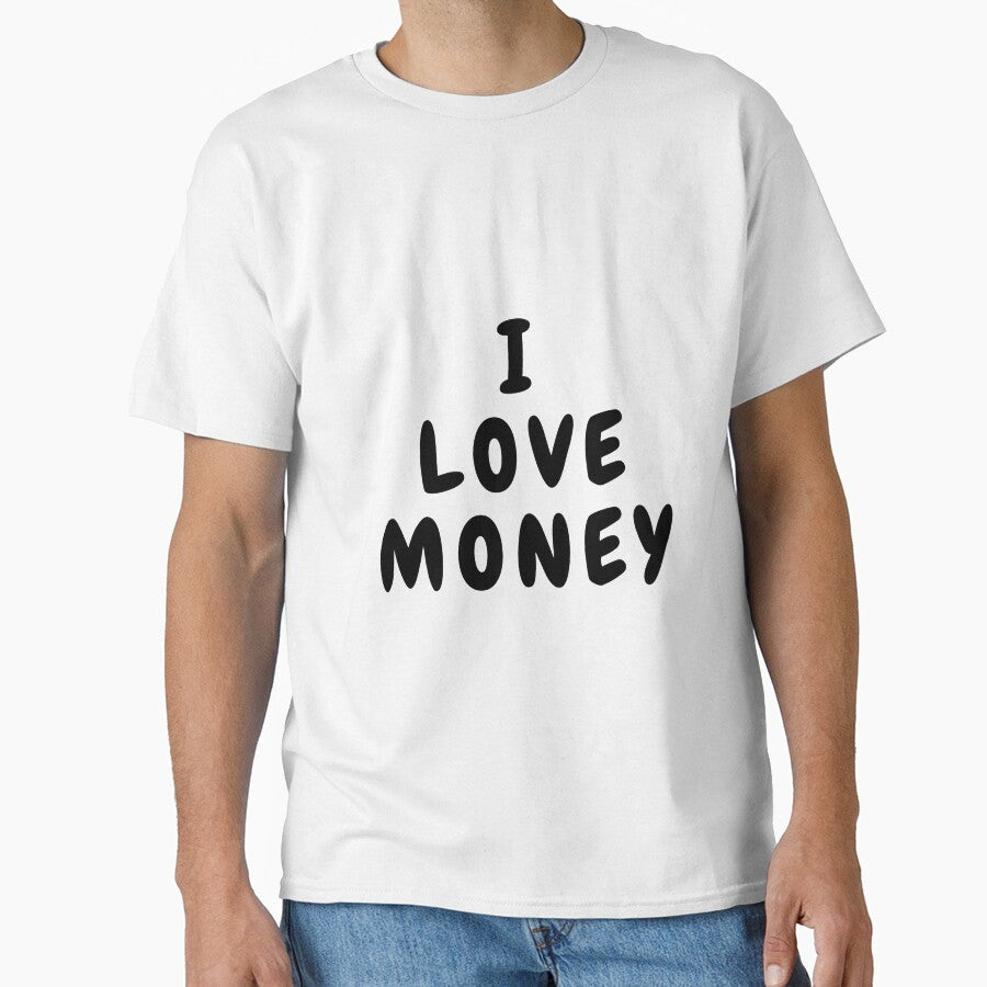 i love money funny t shirt by HIPNOTIZAR  CRAFTS