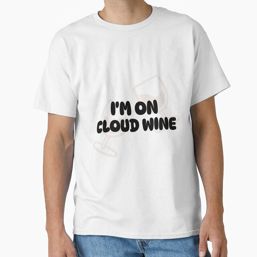 I'm on cloud wine by FirstTimeTees