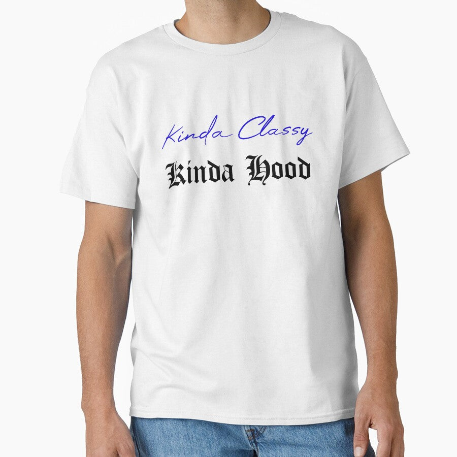 Kinda Classy Kinda Hood by MUSThaveprint