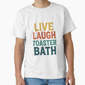 Live Laugh Toaster Bath Sarcastic Dark Humor Quote Meme by RetroMini2026