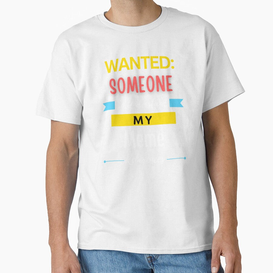 Wanted Someone to Understand My Meme References by annoying-shirts