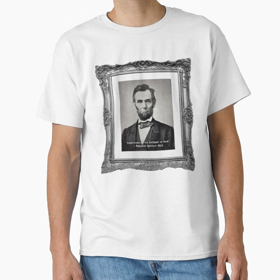 Everything on the internet is true - Abraham Lincoln by MarkFiveDesign