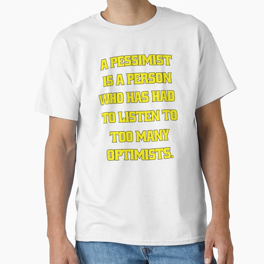 Funny Sarcastic Humor A Pessimist Is A Person Who Has Had To Listen To Too Many Optimists by fantasticdesign