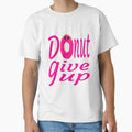 donut give up:funny donut gift:donut lover gift ideas by khalidelk