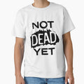 NOT DEAD YET by mbchickenleg
