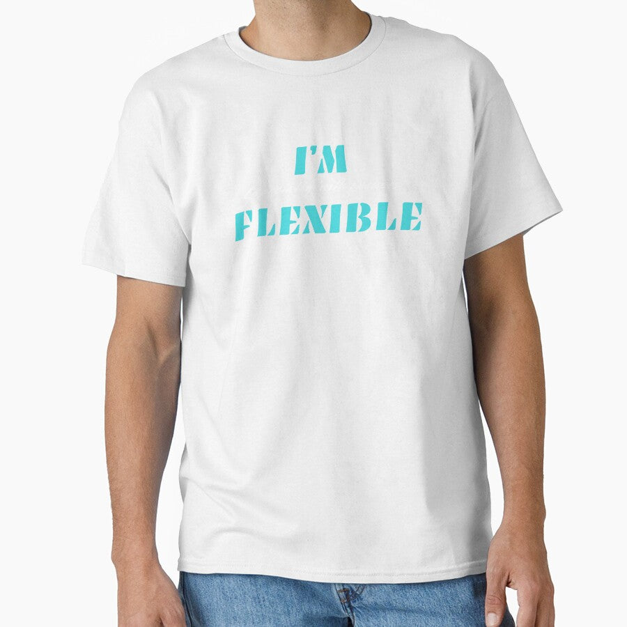 I’m Flexible, Smart Distance In A Bold Style by JokeAndStyle
