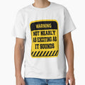Funny Sarcastic Humor Warning Not Nearly as Exciting as it Sounds by fantasticdesign