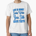 Funny Sarcastic Saying Life Is Short Smile While You Still Have Teeth by fantasticdesign