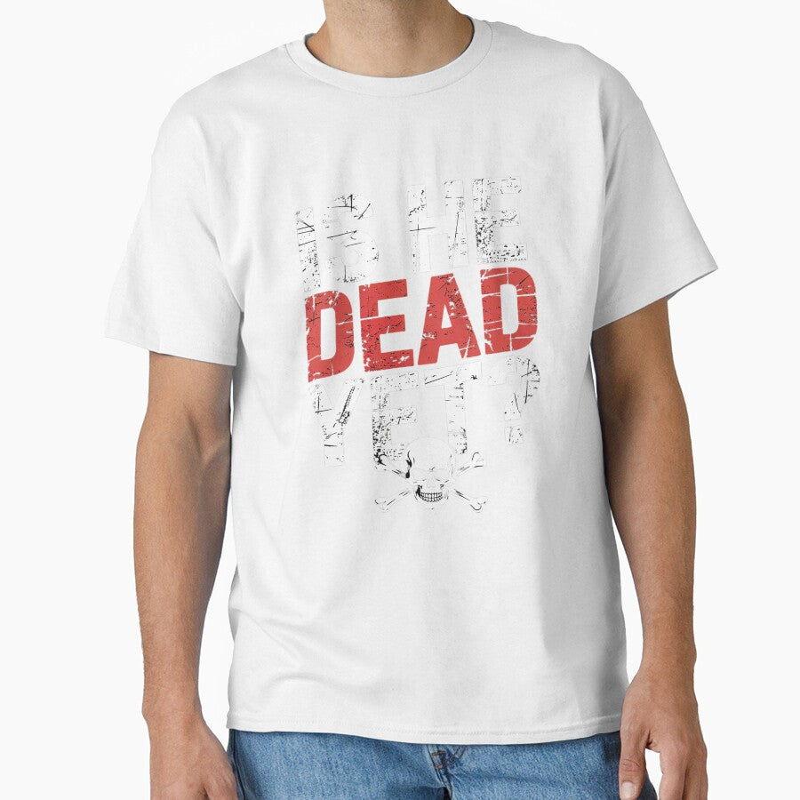 Is He Vintage Dead Yet Funny Saying Dark Humor by VerseFarm