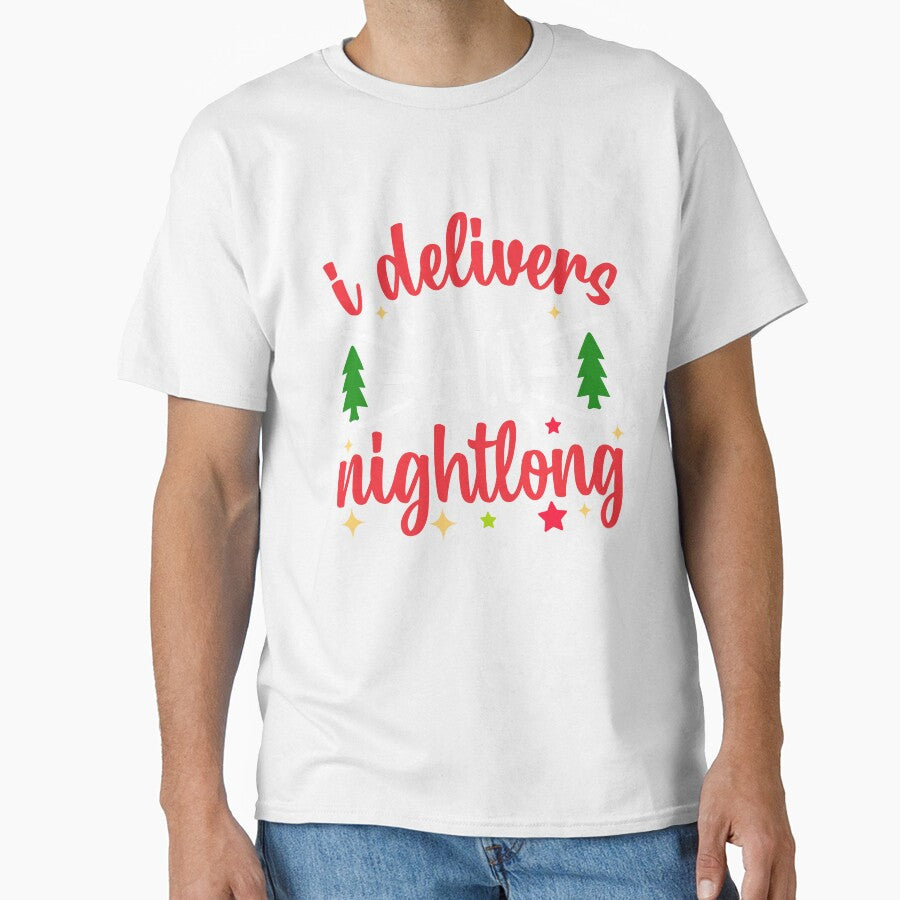 I DELIVERS ALL NIGHT LONG FUNNY NOVELTY CHRISTMAS by AllThatIsWelsh