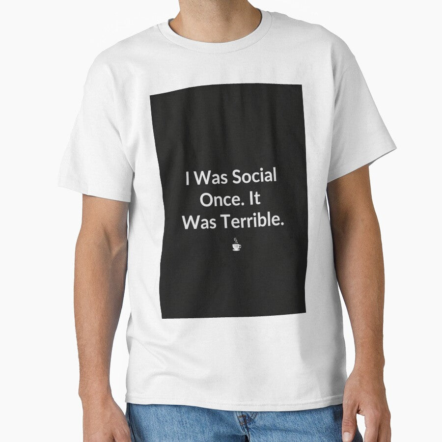 I Was Social Once It Was Awful - Funny Introvert Gift T-Shirt by RedRubyBubble