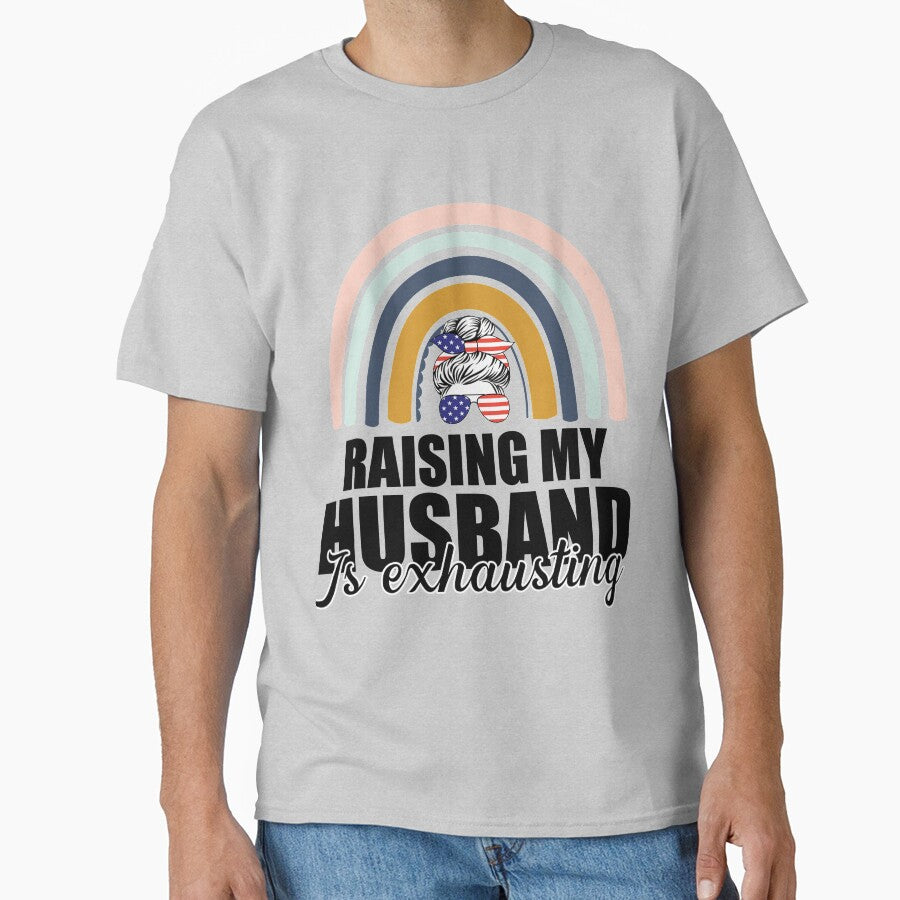 Raising My Husband Is Exhausting Funny Saying Wife SK by andregiftshopzz