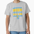 A Day Without Beer Probably Wouldn't Kill Me But Why Risk It design by nikkidawn74