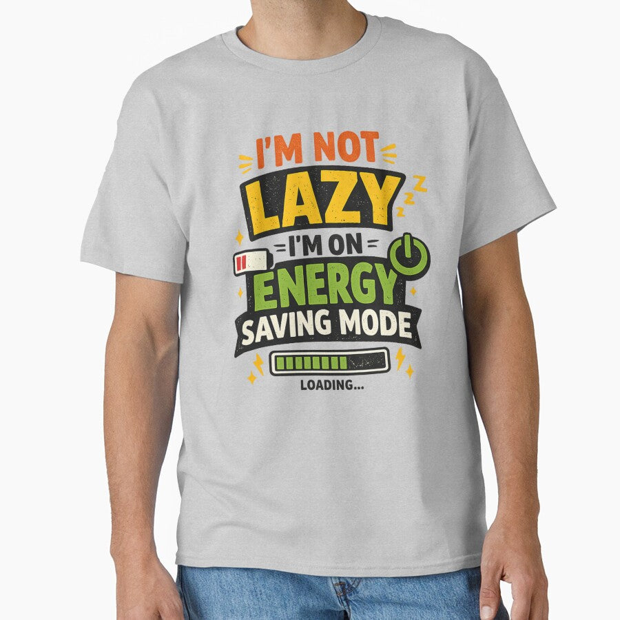 I'm Not Lazy I'm On Energy Saving Mode by Prime_1