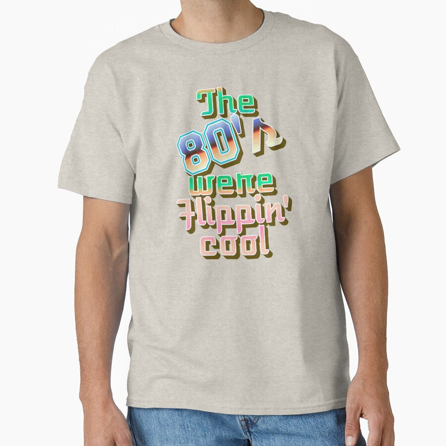 Fun The 80's Were Flippin' Cool, Retro Style Design by TrulyEpoque
