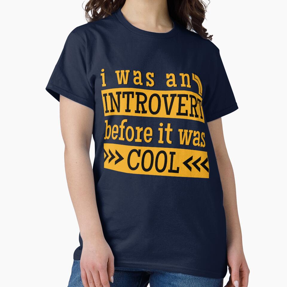 I Was An Introvert Before It Was Cool by Hic21
