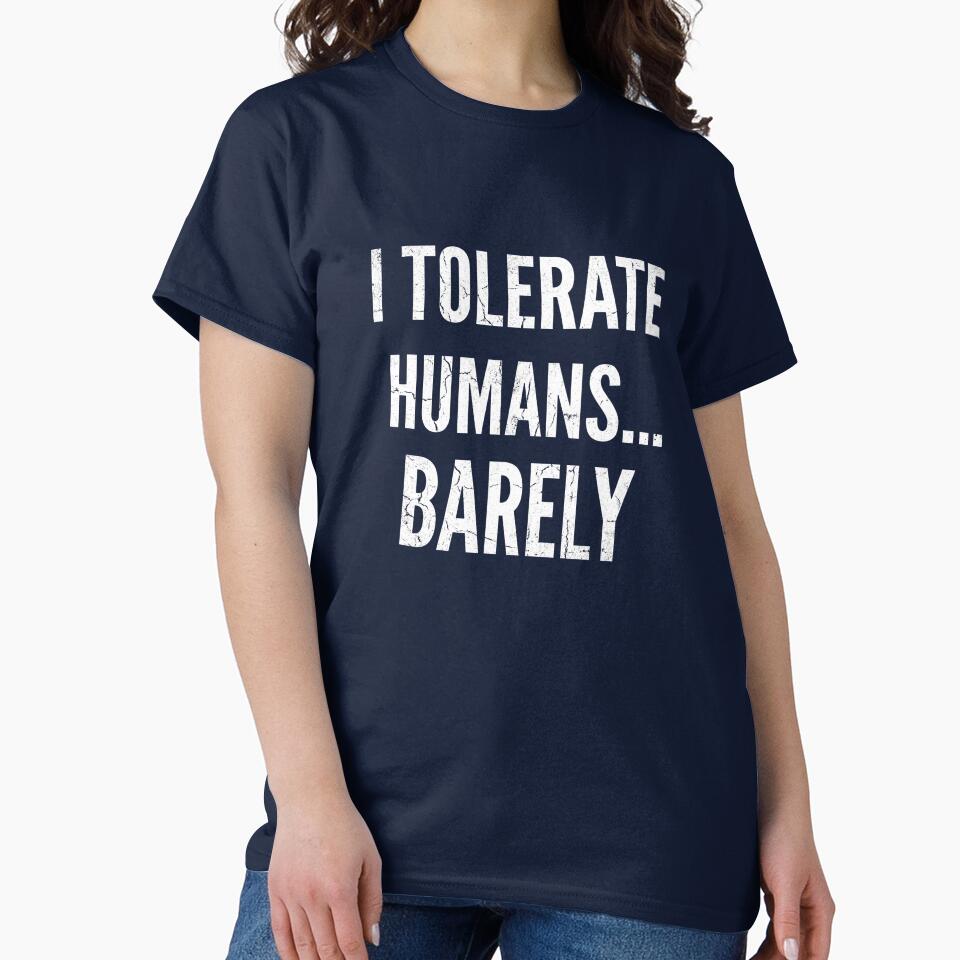 I Tolerate Humans Barely Funny Quote by Divine Creations