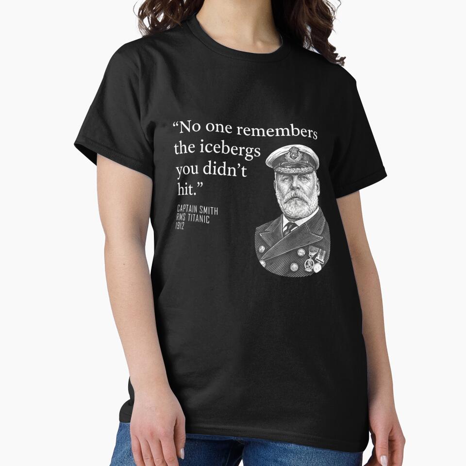 Funny Titanic Captain Smith Iceberg Quote Vintage Humor Shirt by ZellaNathano