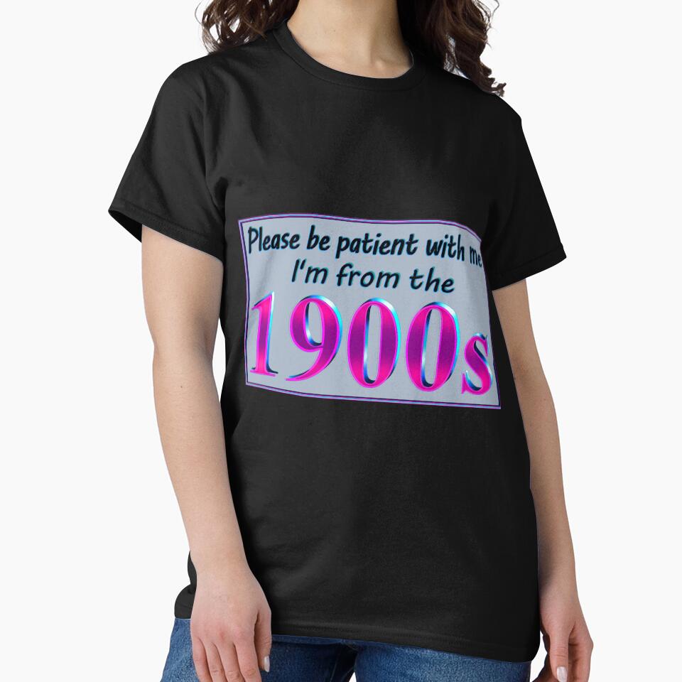 I'm From the 1900s by AlwaysHollyJo