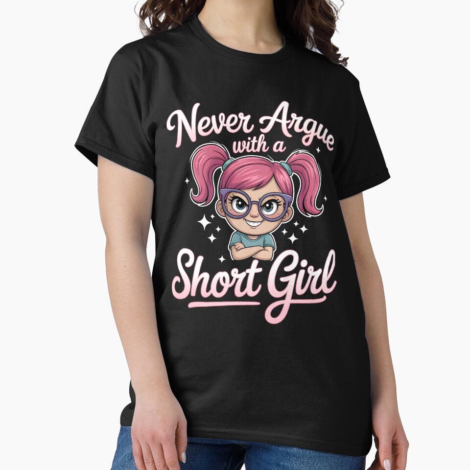 Never Argue With A Short Girl by Redgiant87x