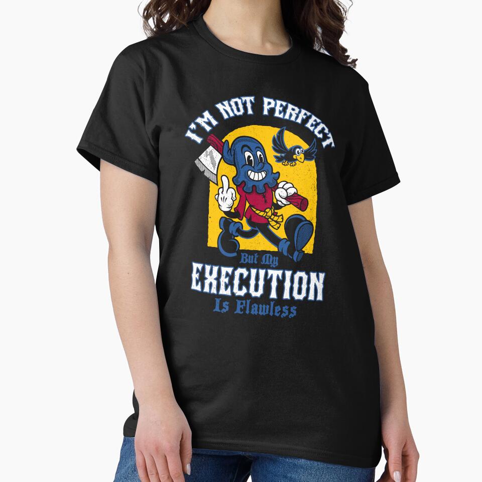 I’m Not Perfect… But My Execution Is Flawless - Dark Humor Retro Cartoon by Nemons