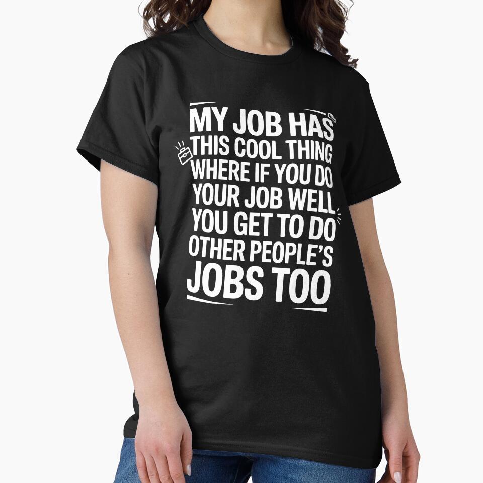 My Job Has This Cool Thing – Office Humor Work Humor Sarcastic Coworker by Redgiant87x