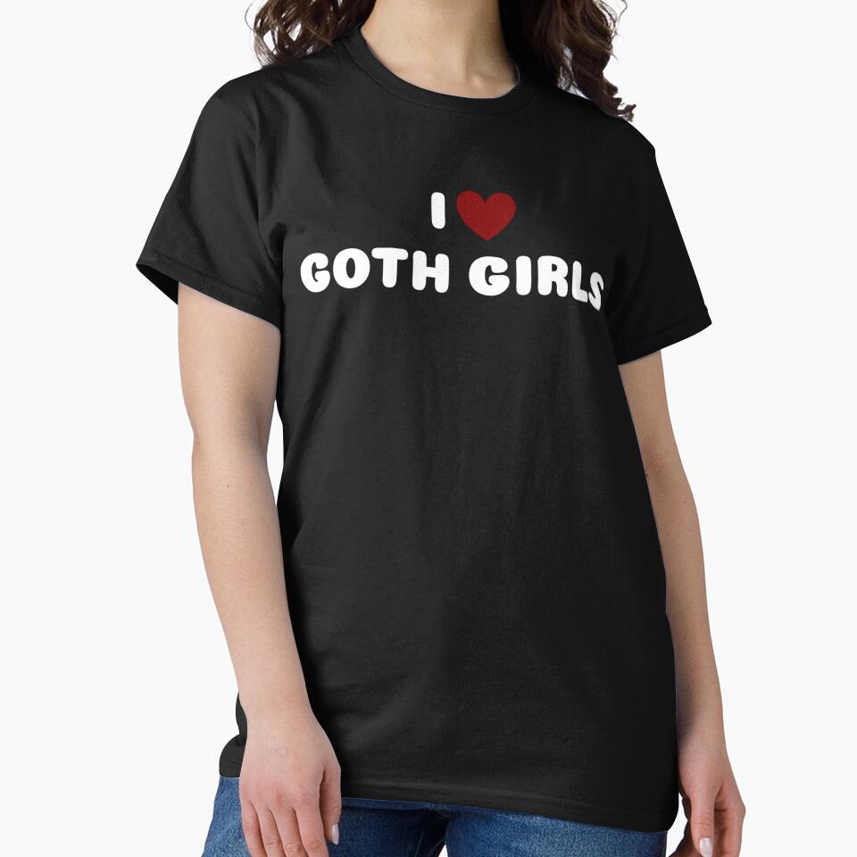 I LOVE GOTH GIRLS by Ravokee