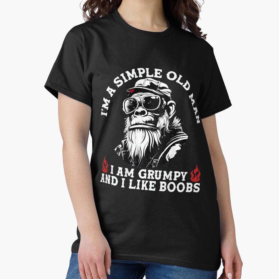 I'M A Simple Old Man I Am Grumpy And I Like Boobs by tigersLove