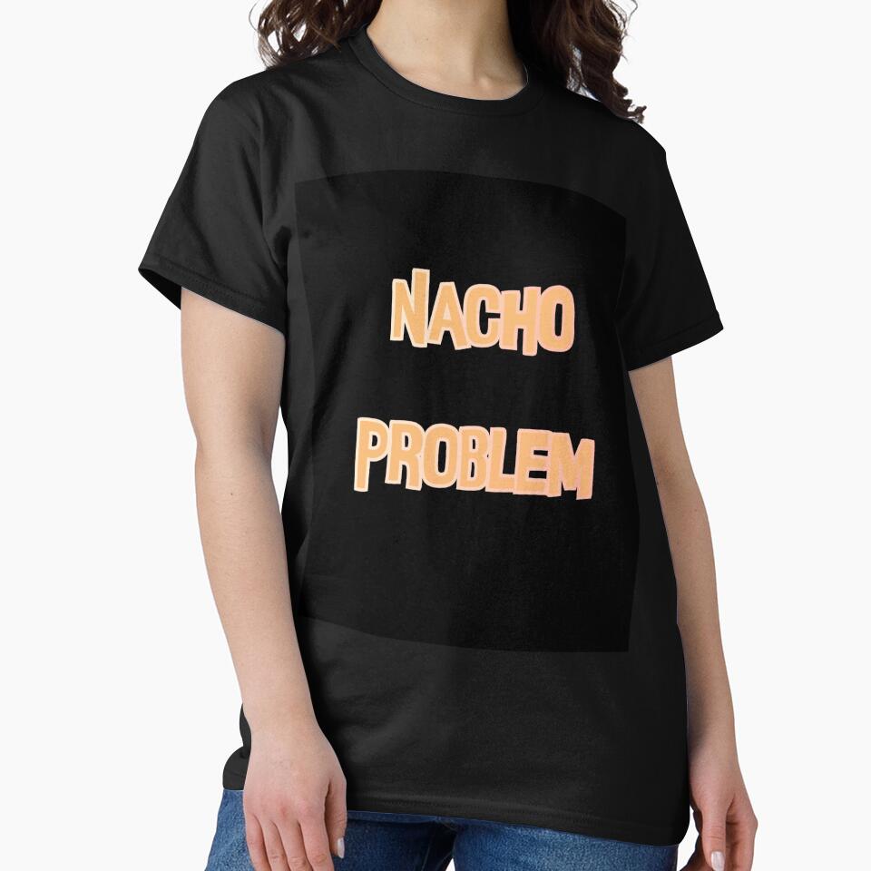 Nacho Problem Pun by Gabriela McDaniel