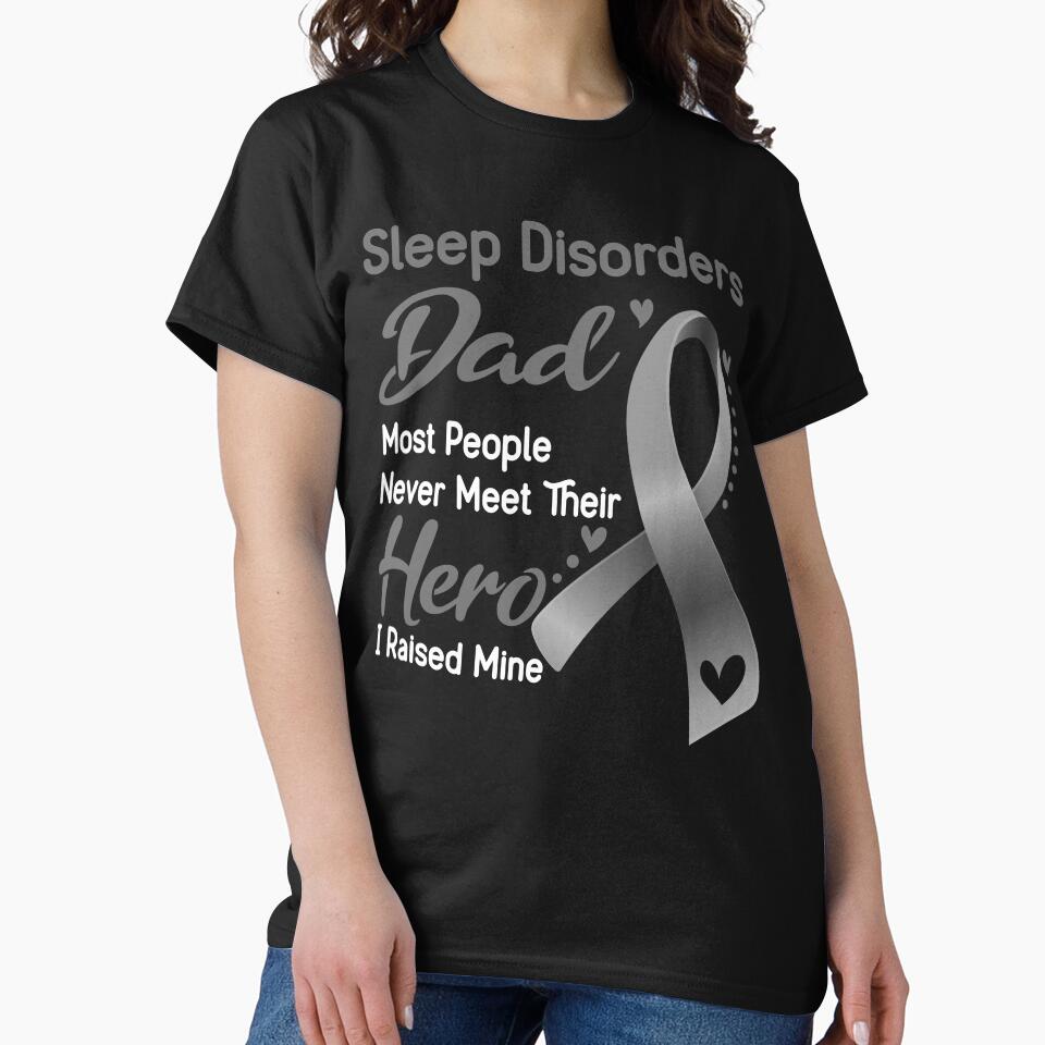 Sleep Disorders Dad Most People Never Meet Their Hero I Raise Mine by tenjun16