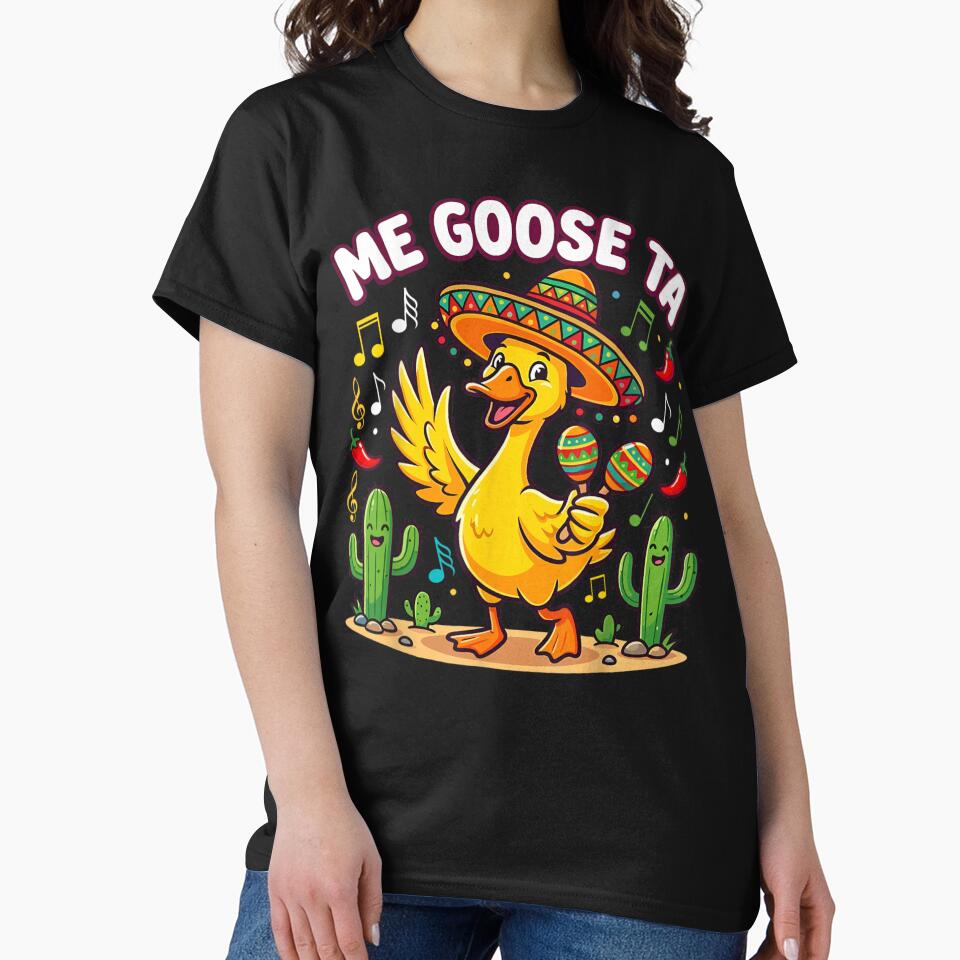 Me Goose Ta Funny Spanish Goose Pun Mexican by Ali-printshop