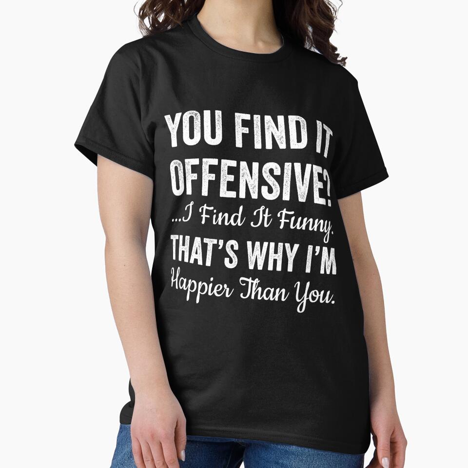 You find it offensive, I find it funny by Trending-Ts