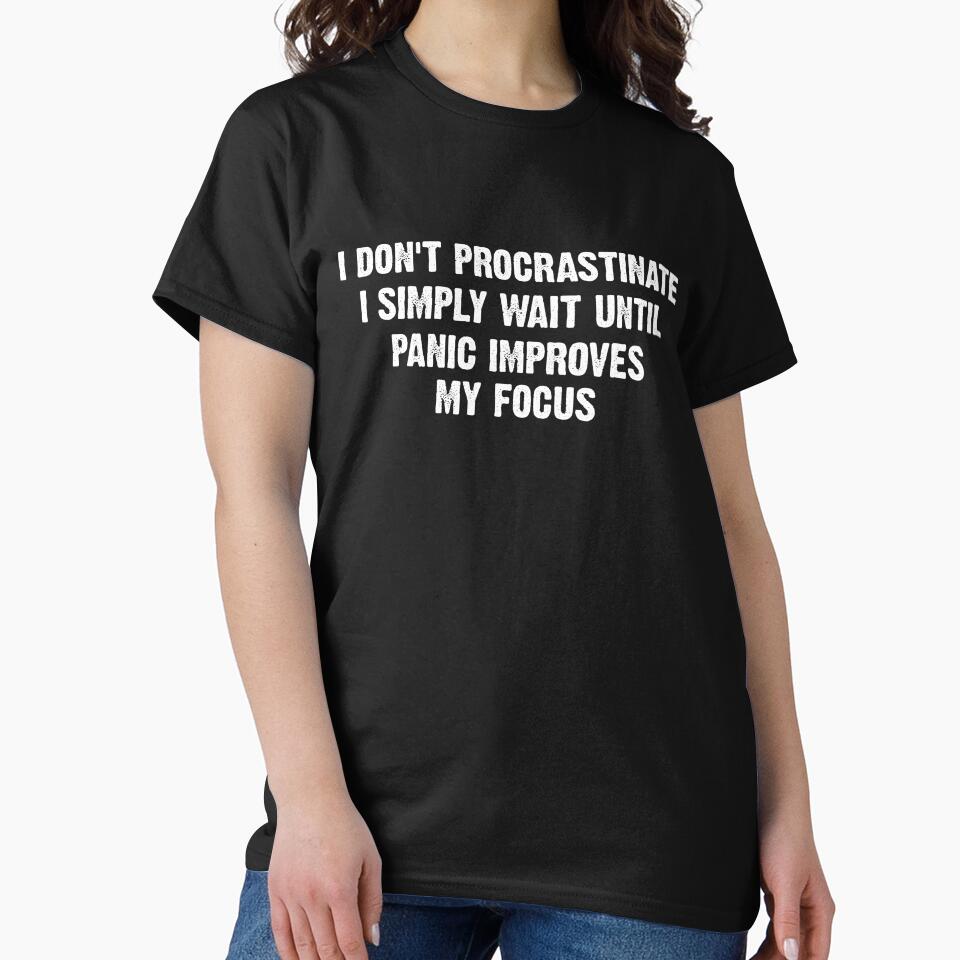 I Don’t Procrastinate Funny Lazy Person Motivational Quote by Pun&Done