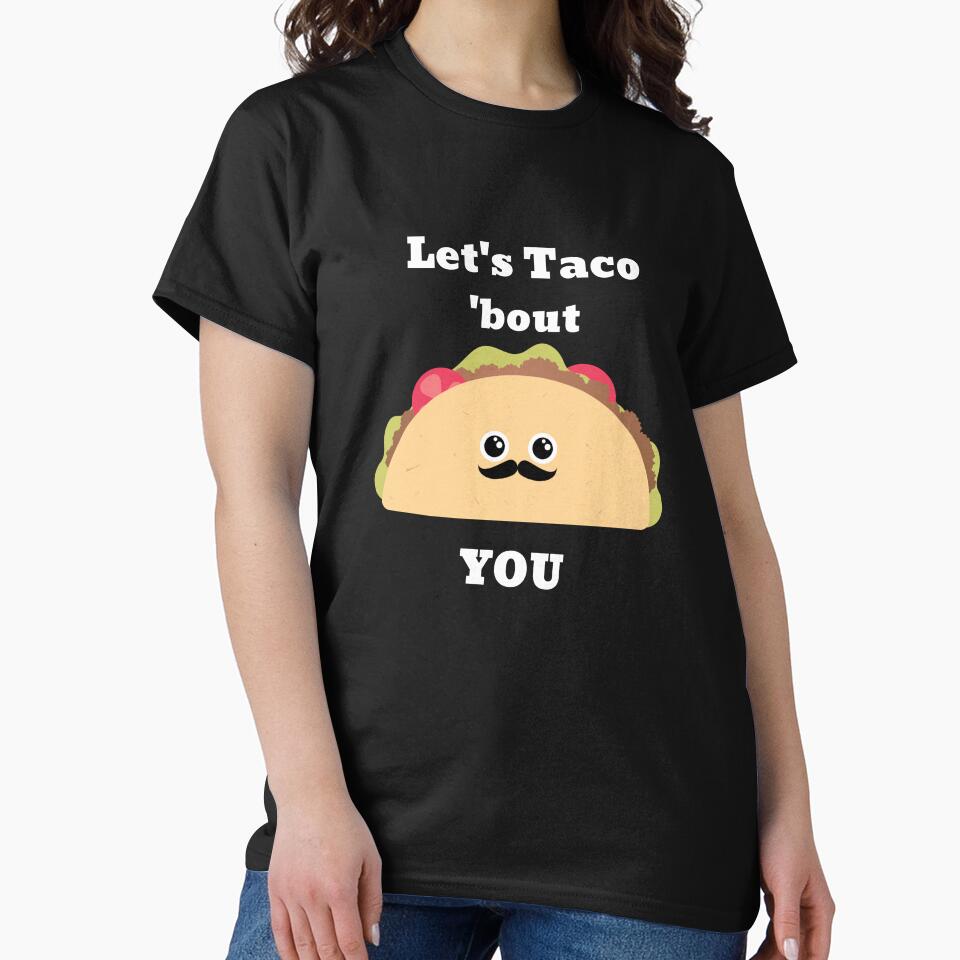 Let's Taco 'bout you by CrawfordsMill