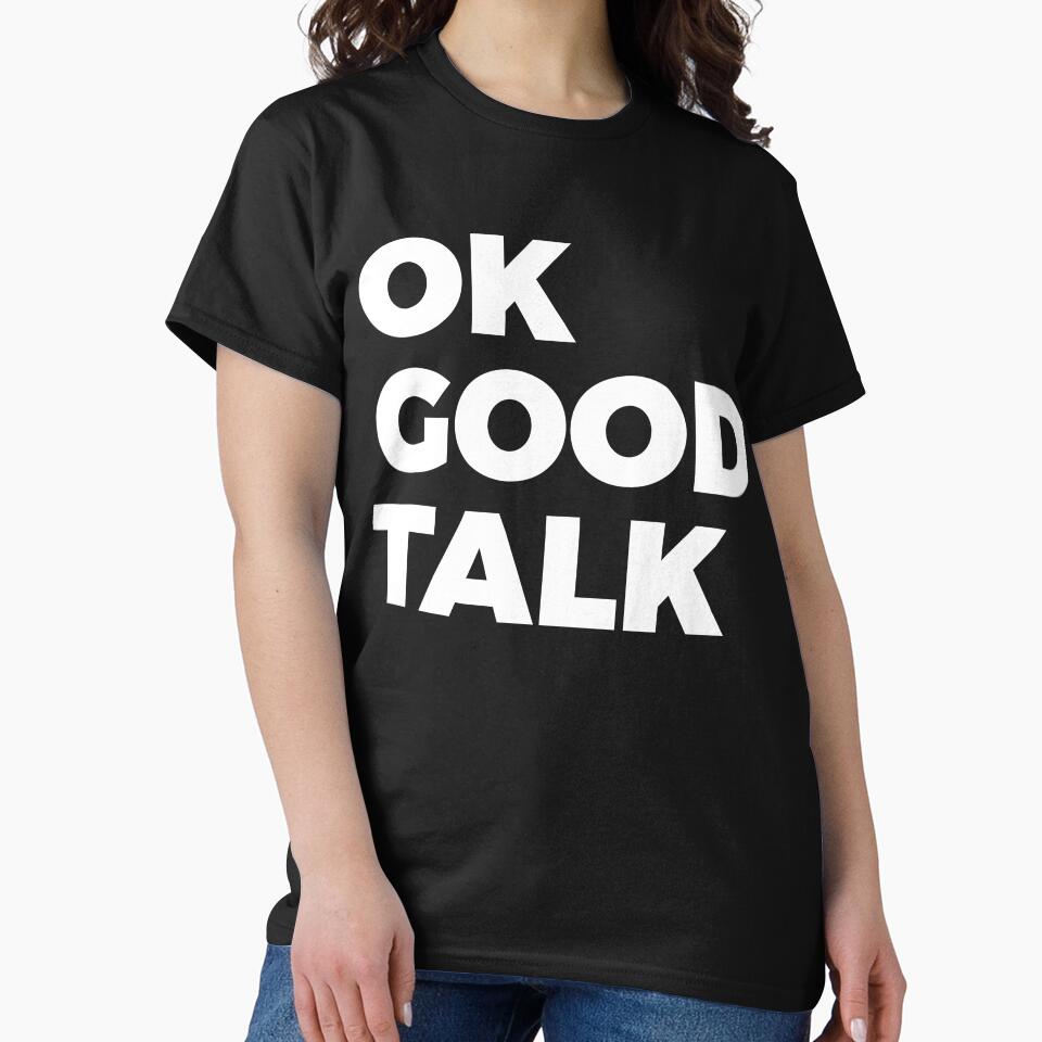 OK Good Talk Sarcasm by RedYolk