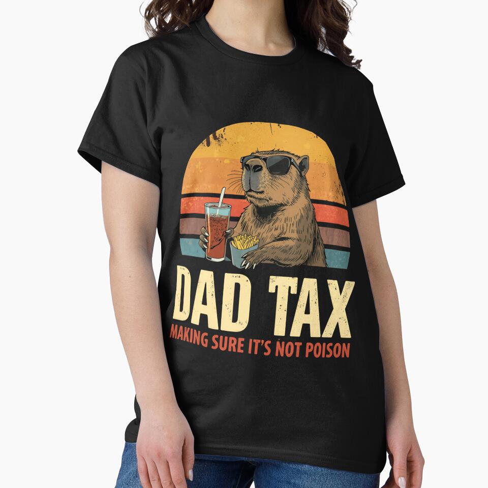 Dad Tax Making Sure It's Not Poison Capybara Father Humor Gift by HumansStuck12
