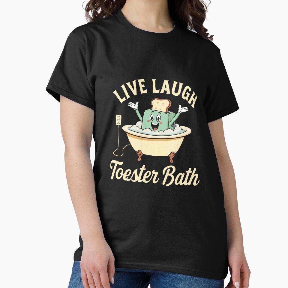 Live Laugh Toester Bath Dark Humor Sarcastic Parody by RetroMini2026