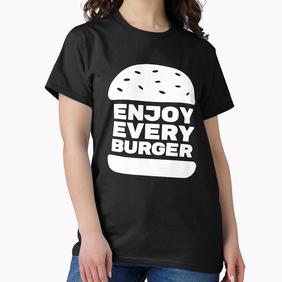 Enjoy Every Burger by OldDannyBrown
