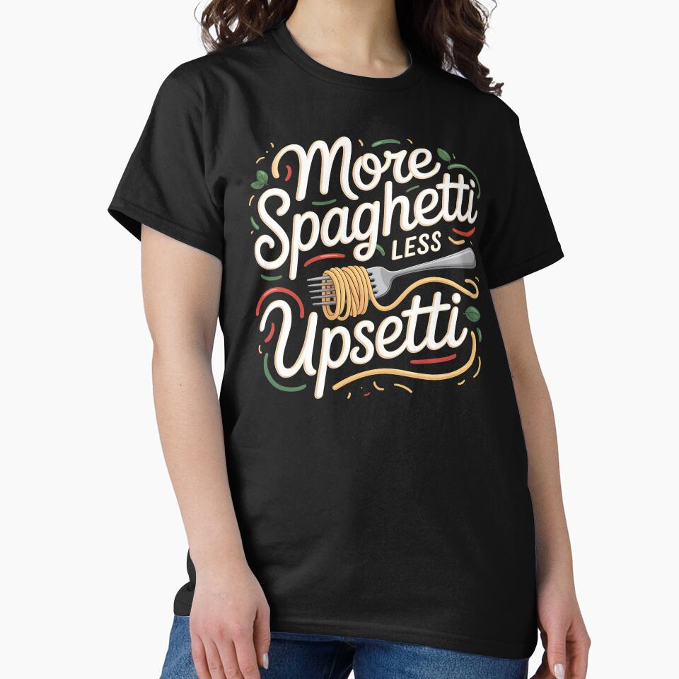 More Spaghetti Less Upsetti – Italian Food Humor for Pasta Fans by Redgiant87x