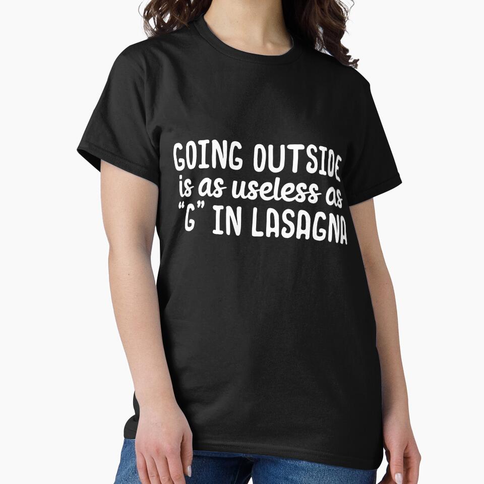 Going outside is as useless as g in lasagna by 23mangoes