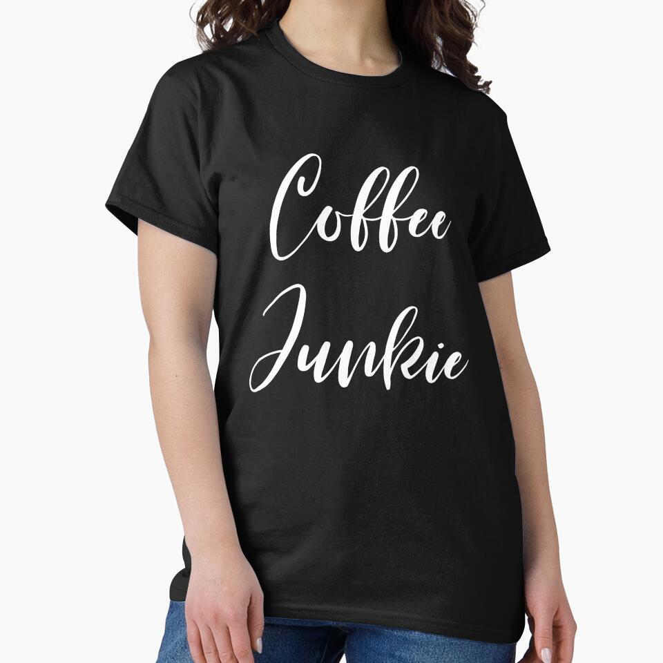 Coffee Junkie - Coffee - Coffee T - Coffee Drinker - Coffee Drinker Gift - Funny Coffee by Rainwater Merch