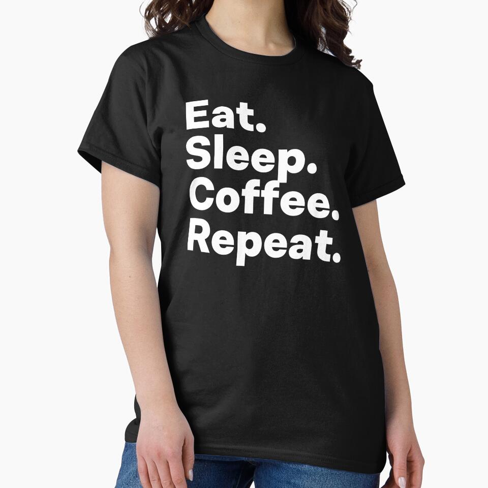 Eat Sleep Coffee Repeat by teesaurus